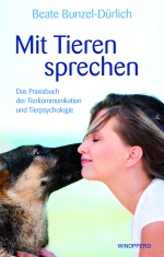 Mit Tieren sprechen - Das Praxisbuch der Tierkommunikation und Tierpsychologie